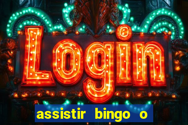 assistir bingo o rei das manhas filme completo dublado